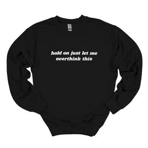 Embroidered Overthinker Sweatshirt funny